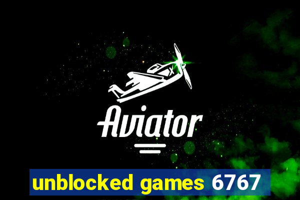 unblocked games 6767